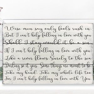 Can't Help Falling In Love| Wise Men Say Only Fools Rush In | Inspirational Love Quote | Anniversary Gift | Wedding Sign | Couples Gift