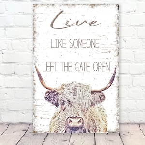 Highland Cow Decor, Highland Cow Wallart, Cow Wallhanging, Live Like Someone Left The Gate Open, Inspirational Wall Decor, Farmhouse Sign