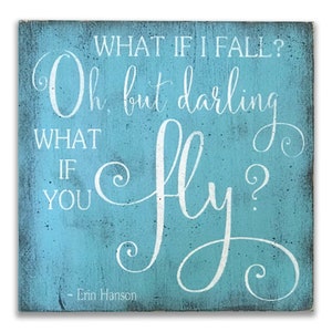 Inspirational Sign - What If I Fall Oh But Darling What If You Fly - Erin Hanson Quote - Inspirational Decor - Shabby Chic Decor -Kids Decor