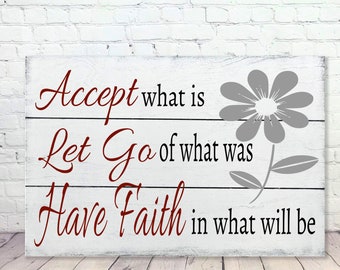 Accept What Is Let Go Of What Was Have Faith In What Will Be Home Decor Christian Wall Art