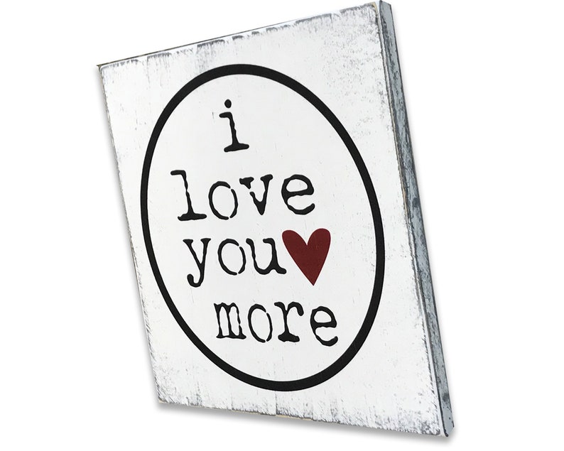 Rustic Love Sign I Love You More Wood Sign Valentines Day Gift Distressed Wood Sign Gift for Her Wife Gift Anniversary Gift image 3