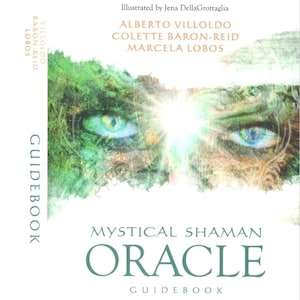 May include: The Mystical Shaman Oracle Guidebook features a cover with a central illustration of two human eyes surrounded by green and brown textured brushstrokes. The text reads Illustrated by Jena DellaGrottaglia, Alberto Villoldo, Colette Baron-Reid, Marcela Lobos, and Mystical Shaman Oracle Guidebook.