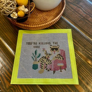 Killing The Vibe Hand Painted 13 mesh or 18 mesh Needlepoint Canvas