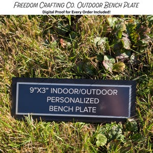 May include: A black 9" x 3" personalized bench plate with silver trim. The plate says "INDOOR/OUTDOOR PERSONALIZED BENCH PLATE".