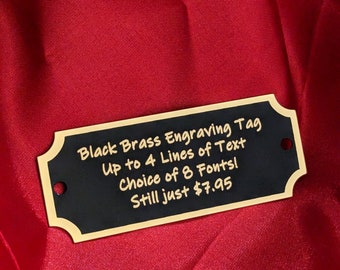 Engraved Tag, Black Brass Notched Corners with Gold Border and Gold Lettering 2.5&quot; x 1&quot; with 2 holes. Up to 4 lines of text!
