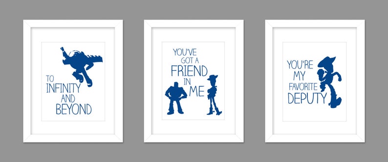 May include: Three white framed prints with blue silhouettes of characters from the movie Toy Story. The first print says "To Infinity and Beyond". The second print says "You've got a friend in me". The third print says "You're my favorite deputy".