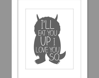 Digital Download Where the Wild Things Are Nursery Art print Print kids, I'll Eat You Up I Love You So - 8x10 or 11x14