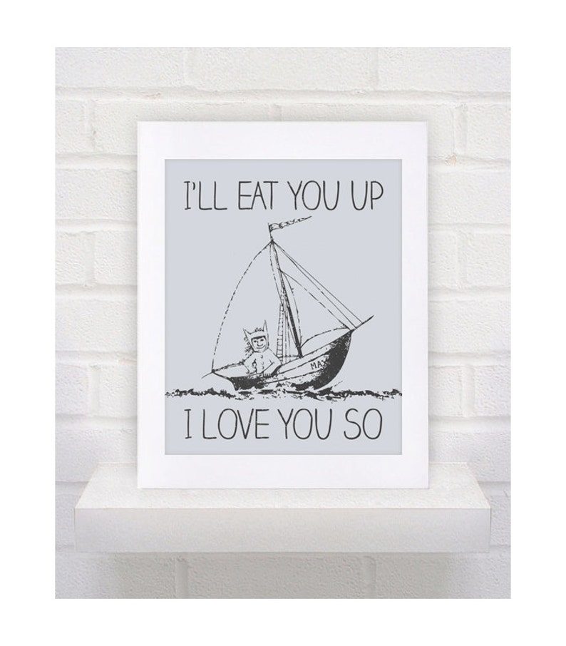 NEW Digital Download Where the Wild Things Are Nursery Art Print, Boat I'll Eat You Up I Love You So 8x10 or 11x14 image 1
