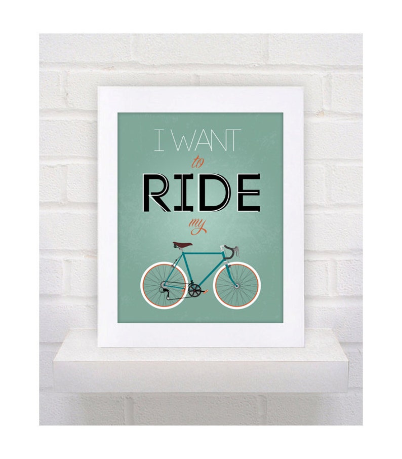 Digital Download I want to ride my bike Bicycle art print