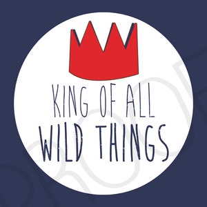 Digital Download Where the Wild Things Are Nursery Art, King of all wild things 8x10 or 11x14 image 3