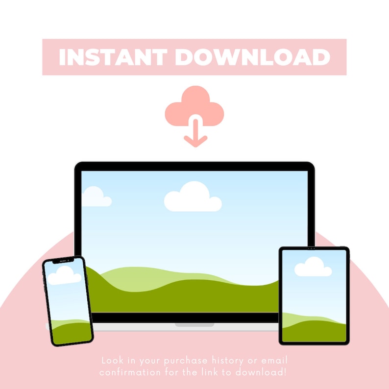 Puede incluir: Ilustraci&oacute;n de un port&aacute;til, una tableta y un tel&eacute;fono inteligente, cada uno mostrando una escena de paisaje con un cielo azul, nubes blancas y colinas verdes. El texto "INSTANT DOWNLOAD" aparece sobre los dispositivos, junto con un icono de nube rosa con una flecha hacia abajo. El texto "Look in your purchase history or email confirmation for the link to download!" aparece debajo de los dispositivos.