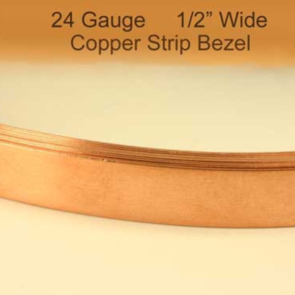 24ga Copper Bezel Strip - 1/2" wide Dead Soft, 99.9% pure, USA, bezel wire, metal strips, copper strip, choose your length from 2 feet+