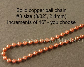 solid copper ball chain, #3 (3/32" or 2.4mm), polished and lacquered, you choose your length in 16" increments, USA made chain