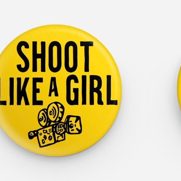 Shoot Like A Girl Female Filmmaker Button