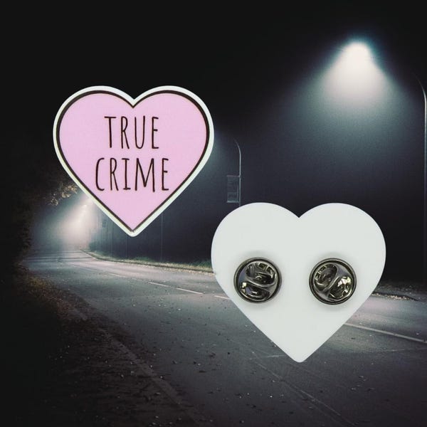 True Crime Pin - Heart Shaped Pinback Brooch