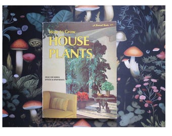 Vintage Houseplant Book - How to Grow Houseplants - A Sunset Book Paperback - 1970s