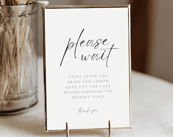 Modern Wedding Dessert Table Sign, Please Wait Dessert Sign Template, Editable Wedding Dessert Bar Sign, Printable Reception Decor 4024