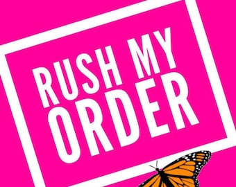 UPGRADE: Rush My Order, Move to the Front of the Line, Priority Shipping