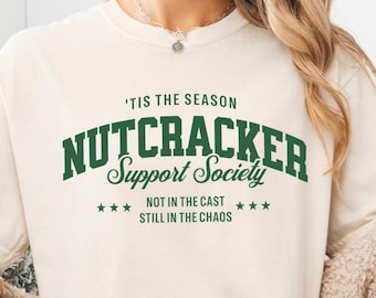 Ballet Nutcracker Support Society Shirt: Dance Mom Gift, Theater Wear, Nutcracker Season, Gift for Dance Teacher
