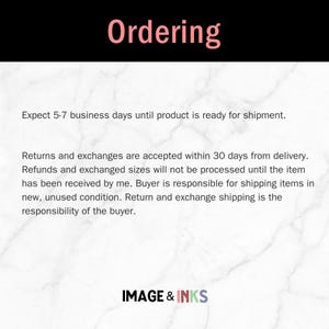 May include: A white informational graphic with a marble texture background featuring the heading Ordering in pink text. The text details business day processing times, return and exchange policies, and includes the brand name IMAGE & INKS at the bottom.