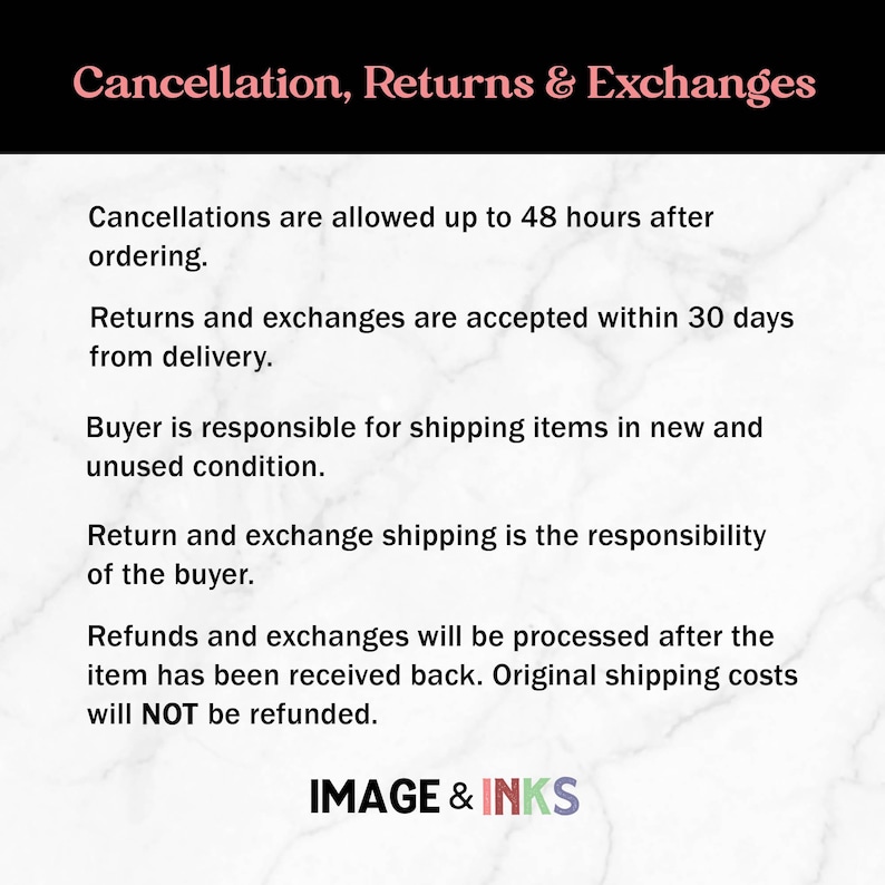 May include: A white informational graphic with a black header titled Cancellation, Returns & Exchanges in pink text. The body text outlines policies for order cancellations, returns, and exchanges, ending with the brand name IMAGE & INKS at the bottom.