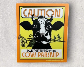 Don’t get nipped by the cow parsnip - by Decaffeinated Designs (3x3 Vinyl Sticker)