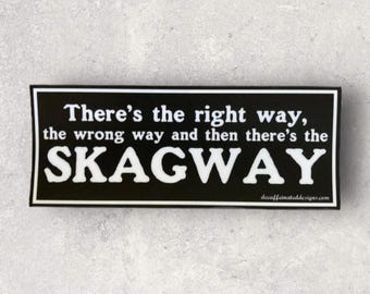 The Skagway - By Decaffeinated Designs 2X5 Inch Waterproof/Durrable vinyl Sticker