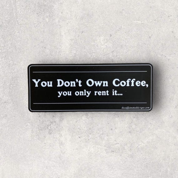 Sit back relax and have a cup of your favorite coffee...it won’t last forever