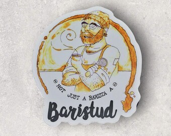 Baristud - by Decaffeinated Designs (4x4) Waterproof, Weatherproof and Durrable Vinyl Sticker