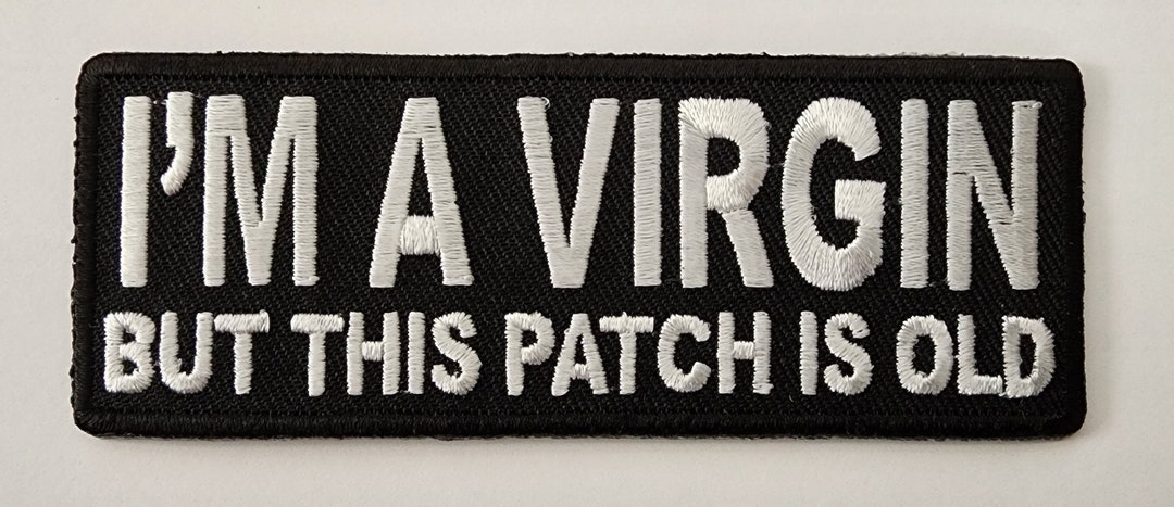 I'm A Virgin but This Patch is Old Embroidered Iron on Motorcycle Patch ...
