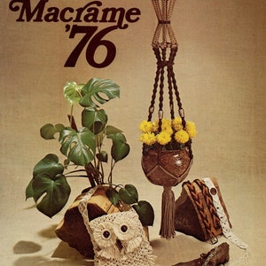 May include: A vintage book cover for a macrame craft book from 1976. The cover features a brown and beige macrame plant hanger with yellow flowers, a white owl-shaped macrame bag, and a green monstera plant.