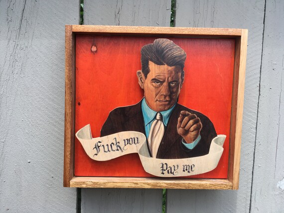 Kevin Kurgiss f you pay me wooden dimensional sculpture print
