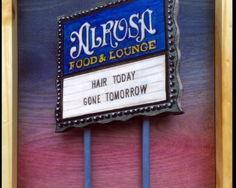 Hair Today Gone Tomorrow Alrosa Villa sign