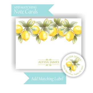May include: A white note card with a border of watercolor lemons and green leaves. The card has the text "ALYSSA JAMES" printed in black at the bottom. The text "Add Matching Note Cards" is printed in blue at the top of the image. A round sticker with a watercolor lemon design and the text "ALYSSA JAMES 153 St. Bart's Way Naples, FL 34102" is in the lower right corner of the image.