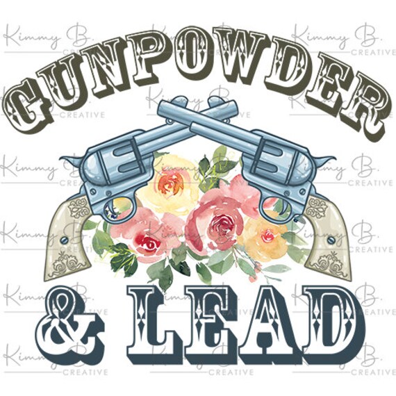Gunpowder and Lead PNG Gunpowder and Lead JPG Sublimation Etsy