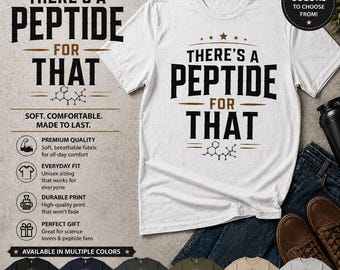 Theres A Peptide For That Shirt, Peptide Lover Tee, Funny Science Shirt, Biohacker Apparel, Fitness Humor Tee, Gym Nerd, Wellness Shirt