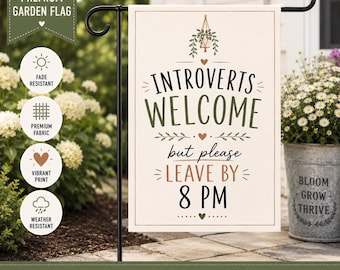 Introverts Welcome But Please Leave By 8 PM Garden Flag | Funny Homebody Yard Banner