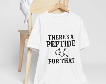 Humorous Science T-Shirt: Peptide Chemistry Gift for Science Enthusiasts
