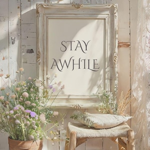 Stay Awhile Wall Art - Rustic Farmhouse Printable - Cozy Boho Digital Download - Shabby Chic Entryway Decor