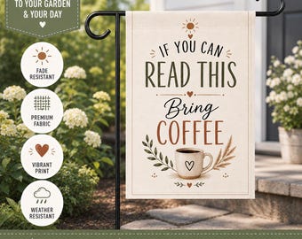 Funny Coffee Garden Flag, If You Can Read This Bring Coffee Flag, Coffee Lover Yard Decor, Farmhouse Porch Flag, Cute Boho Garden Flag