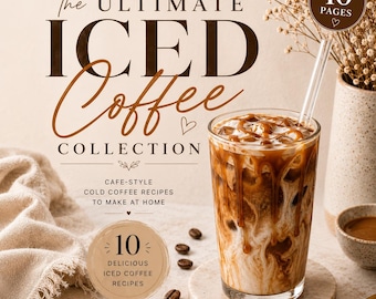 The Ultimate Iced Coffee Collection Printable PDF | 10 Cafe-Style Coffee Recipes | Cold Brew and Latte Recipe Book | Coffee Lover Gift