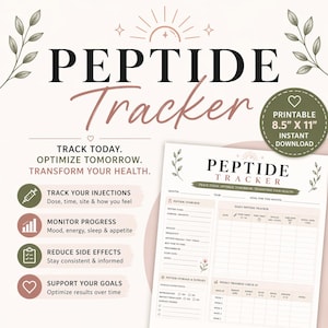 May include: A printable 8.5" x 11" Peptide Tracker with a floral design. The tracker includes sections for tracking injections, monitoring progress, reducing side effects, and supporting goals. The text reads "Track Today. Optimize Tomorrow. Transform Your Health."