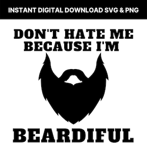 Puede incluir: Diseño gráfico en blanco y negro con el texto "Don't hate me because I'm Beardifull" y una silueta de barba.