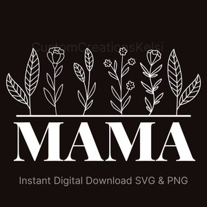 Mama Flowers SVG PNG Cut file, Mom Shirt Svg, Mother&#39;s Day svg, Mama svg, Mom svg, Cut File For Cricut, Sublimation svg file, girl mom