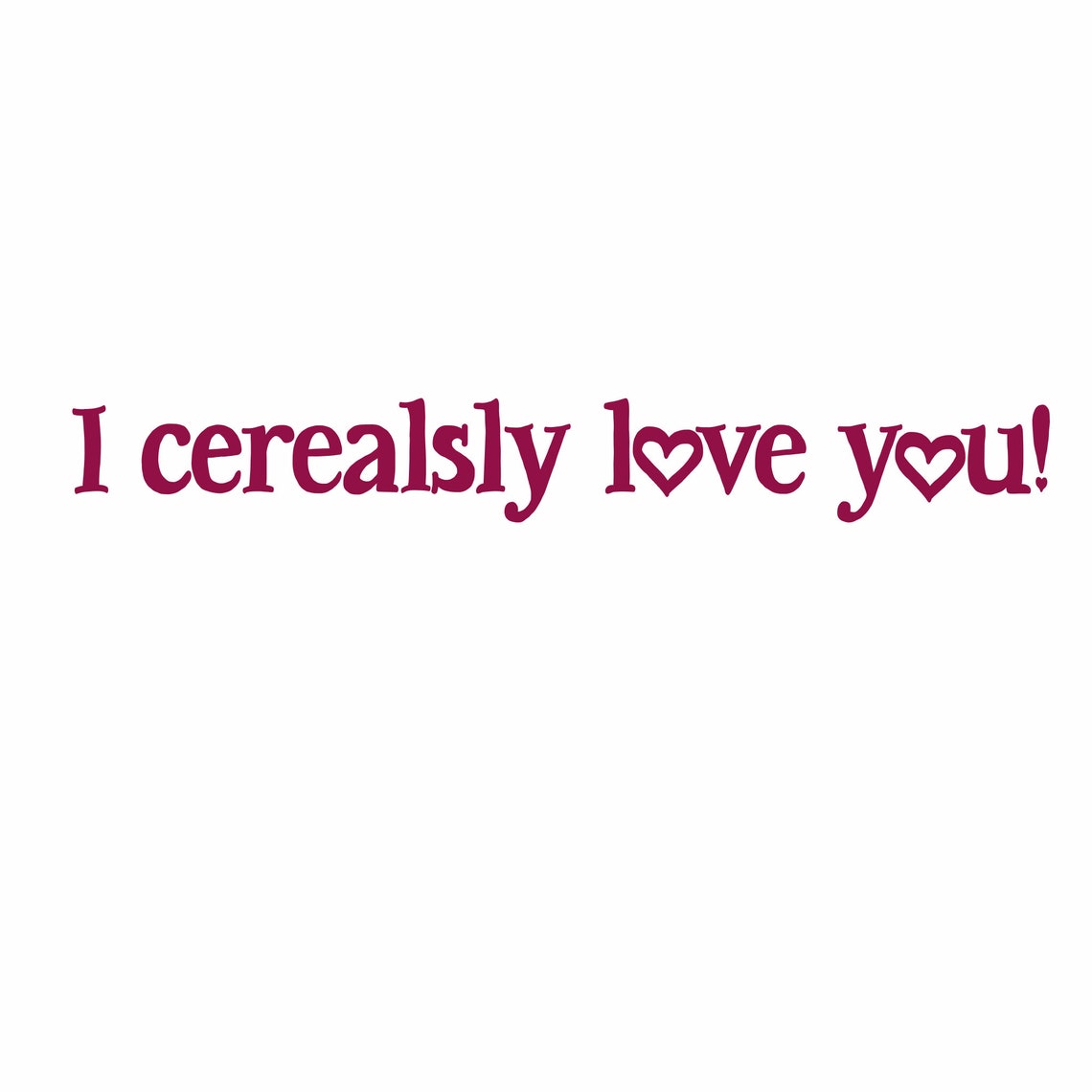 Free Free 150 I Cerealsly Love You Bowl Svg SVG PNG EPS DXF File