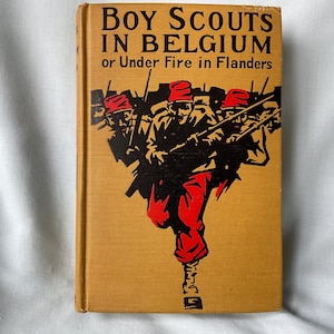Boy Scouts in Belgium or Under Fore in Flanders by G. Harvey Ralphson