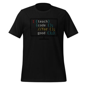 I Teach Code For Good T-Shirt