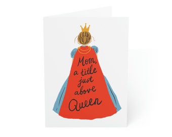 Mother's Day Card | Mother Queen | Mother's Day Quotes | Mom a title just above Queen | Mother's Day Greeting Cards | Illustrated Mom Card