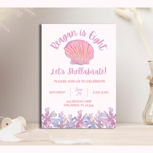 May include: A pink invitation with the text "Reagan is Eight" and "Let's Shellabrate!" features a watercolor seashell graphic. The invitation includes event details: Saturday, June 29, 1:00-3:00, and an address.