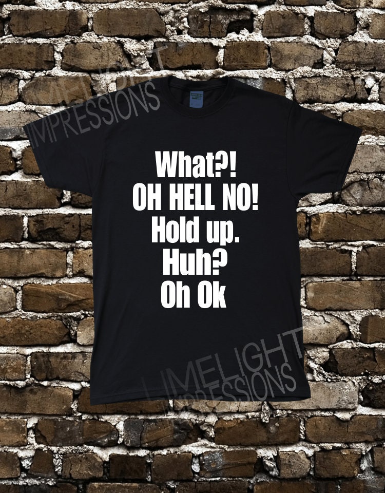 What Oh Hell No Hold Up. Huh Oh OK. Men's Tshirt, Impractical Jokers